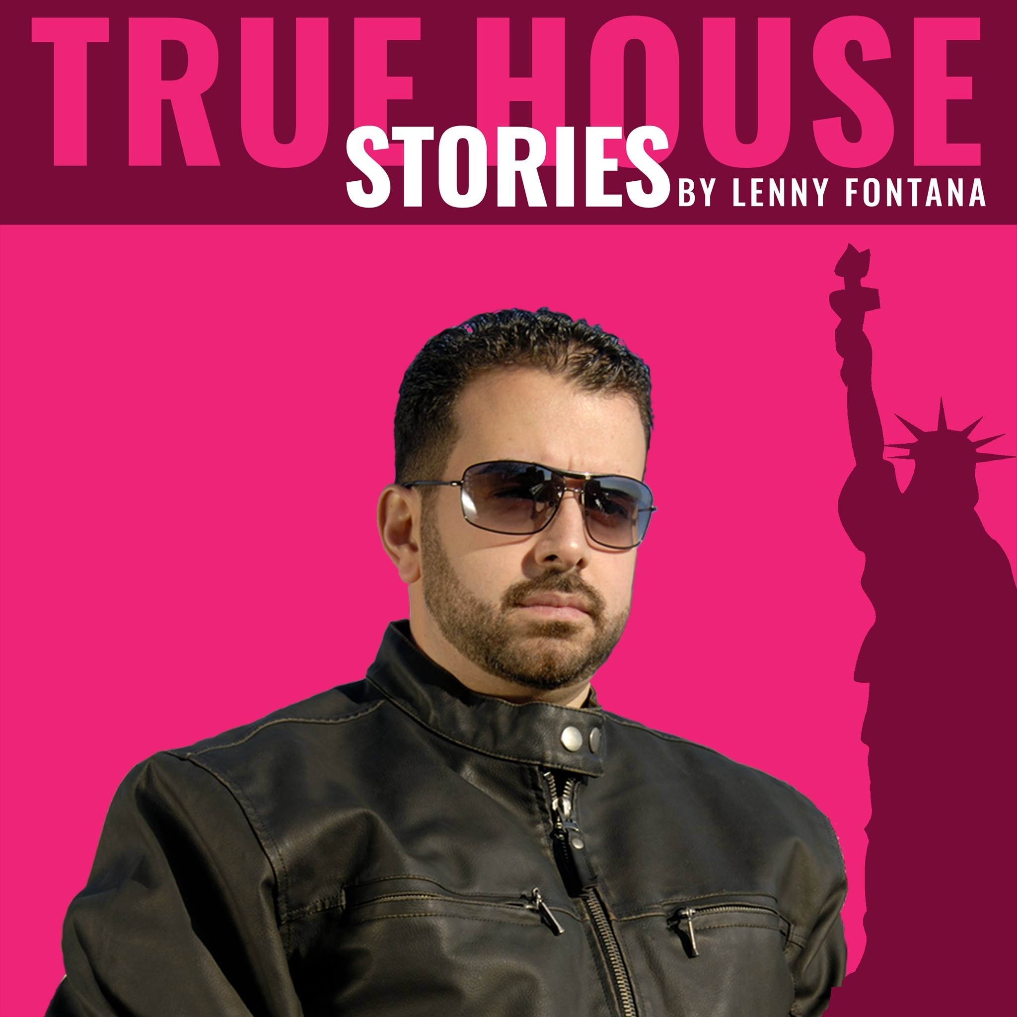 True House Stories Take Over - Host By Lenny Fontana