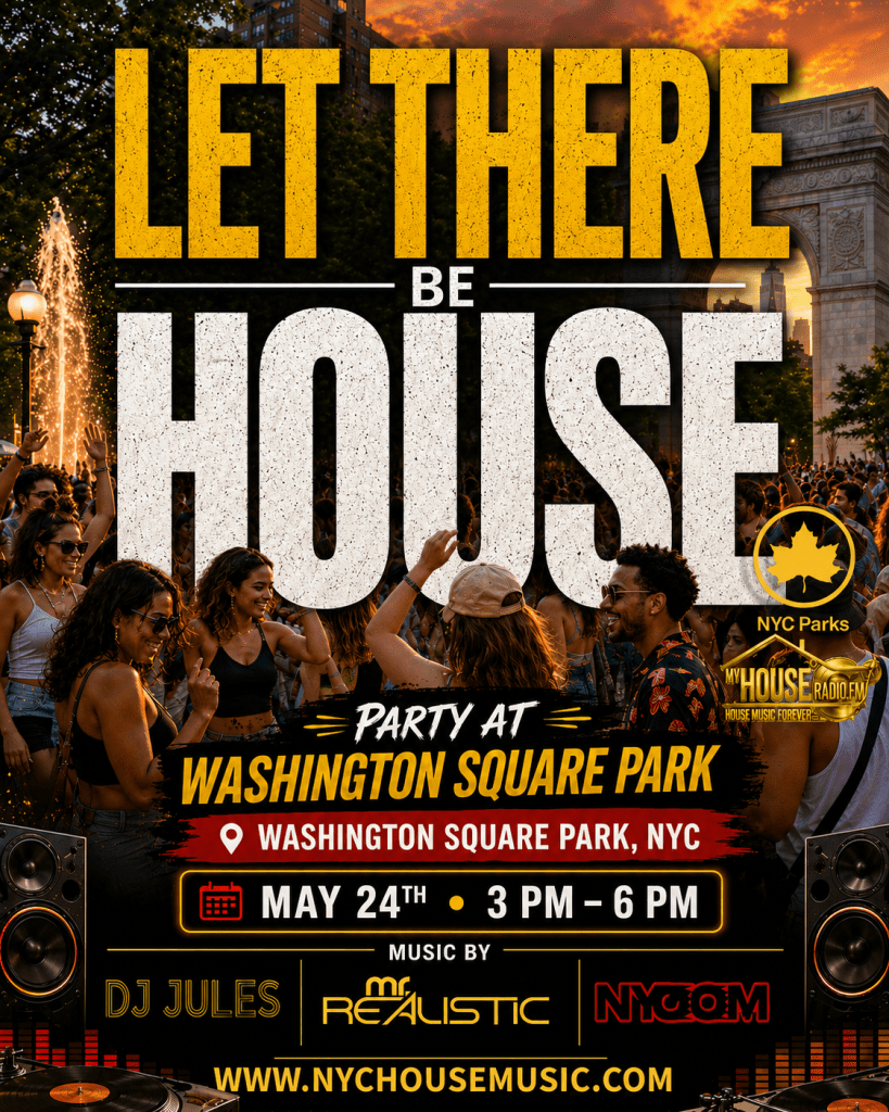 82244b8c-f1a0-499c-964f-5c4ea6ed1982 Poster advertising a Washington Square Park house music event with a cheering crowd and bold yellow text LET THERE BE HOUSE; May 24, 3–6 PM, NYC.