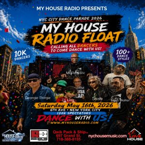 Promotional poster for My House Radio Float: NYC City Dance Parade 2026 with dancers on a city street and bold event text, date May 16th, 2026, in New York City.